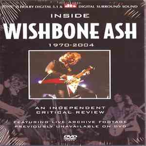 Wishbone Ash - Inside Wishbone Ash 1970-2004 - An Independent Critical Review FLAC