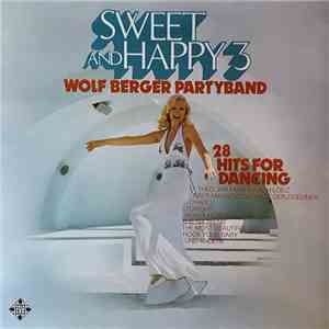 Wolf Berger Partyband - Sweet And Happy 3 (28 Hits For Dancing) FLAC