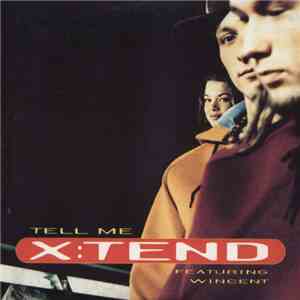 X:Tend Featuring Wincent - Tell Me FLAC