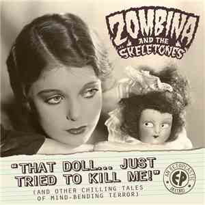 Zombina And The Skeletones - That Doll... Just Tried To Kill Me! FLAC
