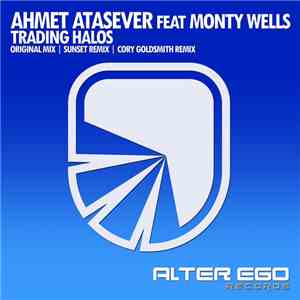 Ahmet Atasever Feat Monty Wells  - Trading Halos FLAC