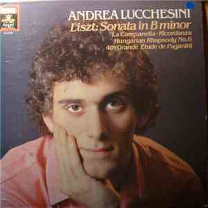 Andrea Lucchesini, Liszt - Sonata In B Minor / La Campanella / Ricordanza / Hungarian Rhapsody No.6 / 4th Grande Etude De Paganini FLAC