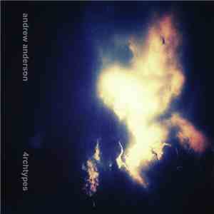 Andrew Anderson - 4rchtypes FLAC