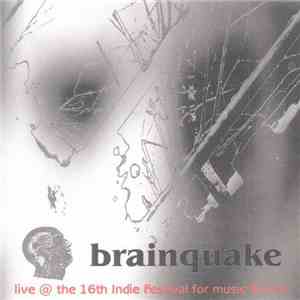 Brainquake - Live @ The 16th Indie Festival For Music & Arts FLAC