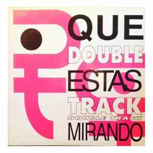 Double Track - Que Estas Mirando FLAC