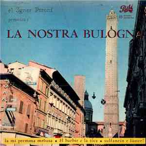 El Sgner Ptroni - La Nostra Bulògna FLAC