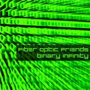 Fiber Optic Friends - Binary Infinity FLAC