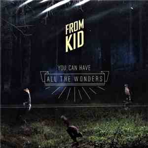 From Kid - You Can Have All The Wonders FLAC