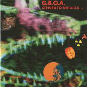 G.B.O.A. - Stewed To The Gills... FLAC