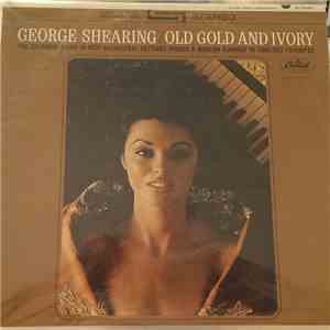 George Shearing - Old Gold And Ivory FLAC