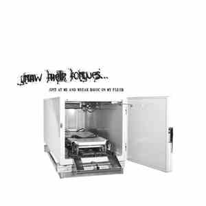 Gnaw Their Tongues - Spit At Me And Wreak Havoc On My Flesh FLAC