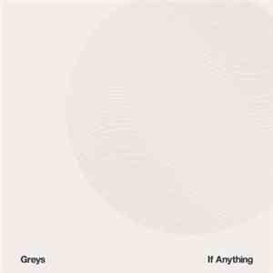 Greys - If Anything FLAC