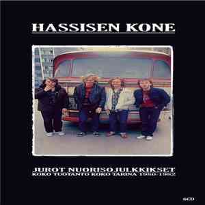 Hassisen Kone - Jurot Nuorisojulkkikset - Koko Tuotanto Koko Tarina 1980-1982 FLAC