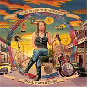 Hurray For The Riff Raff - Small Town Heroes FLAC