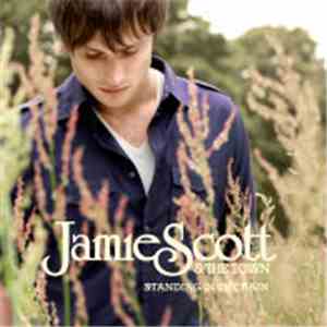 Jamie Scott & The Town - Standing In The Rain FLAC