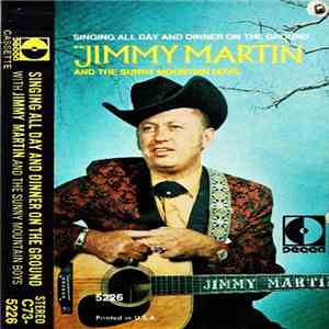Jimmy Martin And The Sunny Mountain Boys - Singing All Day And Dinner On The Ground FLAC