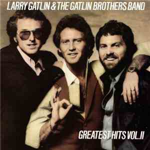 Larry Gatlin & The Gatlin Brothers Band - Greatest Hits Vol. II FLAC