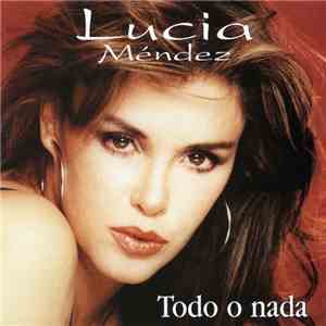Lucia Mendez - Todo O Nada FLAC