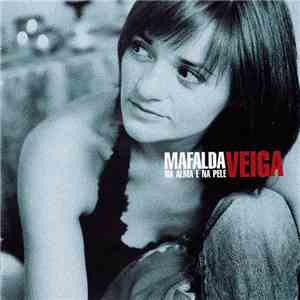 Mafalda Veiga - Na Alma E Na Pele FLAC