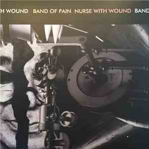 Nurse With Wound / Band Of Pain - Noinge / Gloakid With Phendrabites FLAC