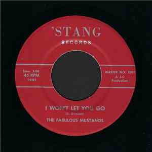 The Fabulous Mustangs - I Won't Let You Go / I'll Find Happiness FLAC