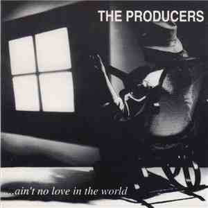 The Producers  - ....Ain't No Love In The World FLAC