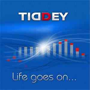 Tiddey - Life Goes On... FLAC
