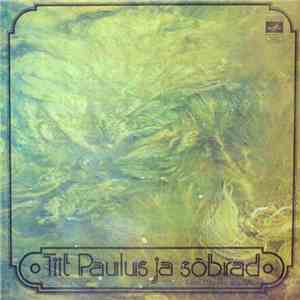 Tiit Paulus - Tiit Paulus Ja Sõbrad = Тийт Паулус И Друзья FLAC