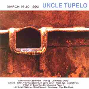 Uncle Tupelo - March 16-20, 1992 FLAC