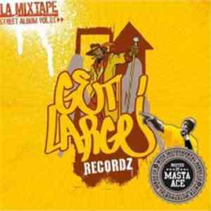 Various - Get Large Recordz - La Mixtape...Street Album Vol.01 FLAC