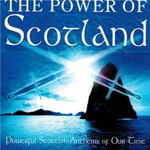Various - The Power Of Scotland - Powerful Scottish Anthems Of Our Time FLAC
