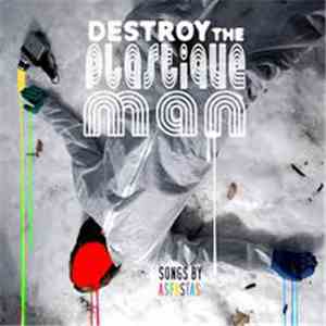 As Fast As - Destroy The Plastique Man FLAC