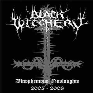 Black Witchery - Blasphemous Onslaughts 2005 - 2008 FLAC