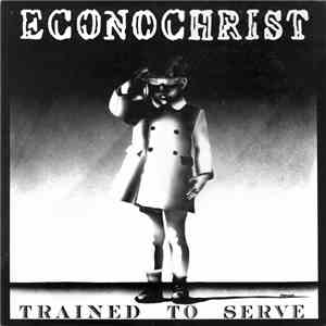 Econochrist - Trained To Serve FLAC