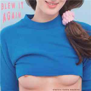 Electric Tickle Machine - Blew It Again FLAC