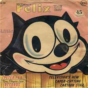 Felix the Cat  And Peter Pan Orch. & Chorus - Felix And His Friends FLAC