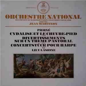 Gabriel Pierné, Orchestre National De La radiodiffusion-Télévision Française Direction Jean Martinon - Cydalise Et Le Chevre-Pied 1re Suite, Divertissements Sur Un Theme Pastoral Op. 49, Concertstuck Pour Harpe Op. 39 FLAC