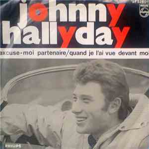 Johnny Hallyday - Excuse-Moi Partenaire / Quand Je L'ai Vue Devant Moi FLAC