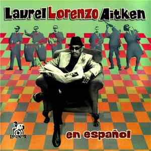 Laurel Lorenzo Aitken - En Español FLAC