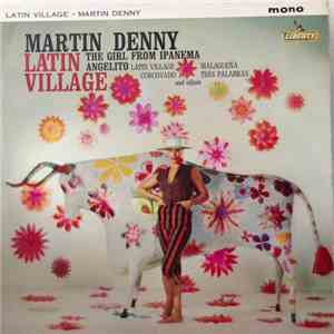 Martin Denny - Latin Village FLAC
