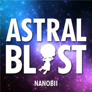 Nanobii - Astral Blast FLAC