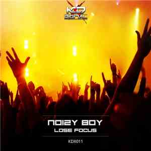 Noizy Boy - Lose Focus FLAC