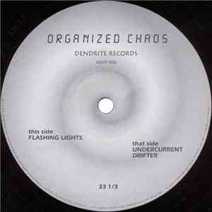 Organized Chaos - Flashing Lights / Undercurrent / Drifter FLAC