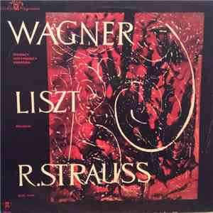 Richard Wagner, Franz Liszt, Richard Strauss - Wagner Liszt R. Strauss FLAC
