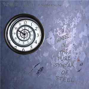 Robert Scott Thompson - A Wheel In The Pure Syntax Of Steel FLAC