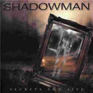 Shadowman  - Secrets And Lies FLAC