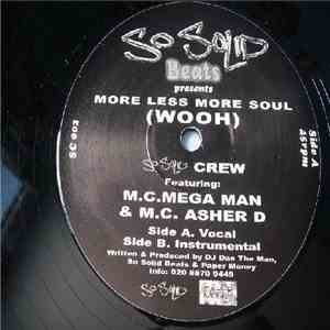 So Solid Crew Featuring: M.C. Mega Man & M.C. Asher D - More Less More Soul (Wooh) FLAC