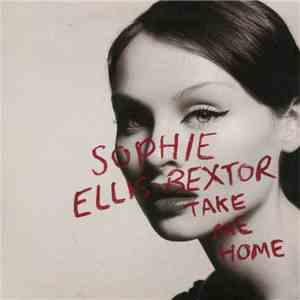Sophie Ellis-Bextor - Take Me Home FLAC