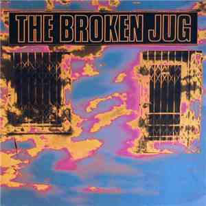 The Broken Jug - Burning Down The Neighbourhood FLAC