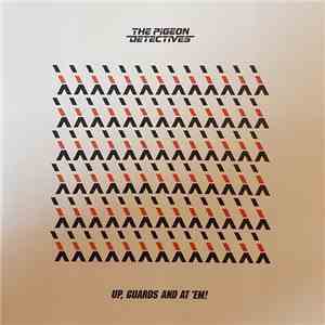 The Pigeon Detectives - Up, Guards And At 'Em! FLAC